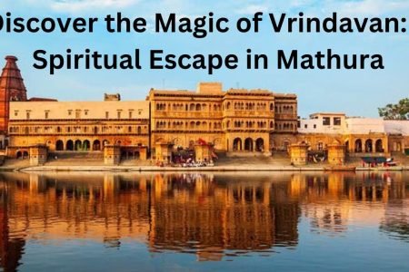 Discover the Magic of Vrindavan A Spiritual Escape in Mathura